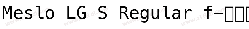 Meslo LG S Regular f字体转换 Meslo LG S Regular f字体转换